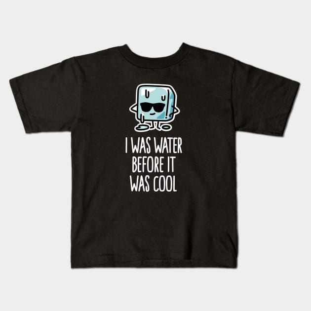 I was water, funny kids gift cool ice cube cartoon Kids T-Shirt by LaundryFactory